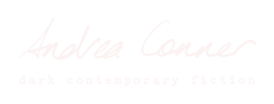 logo of the author, Andrea Conner is handwritten in the authors own handwriting and the baseline says dark contemporary fiction